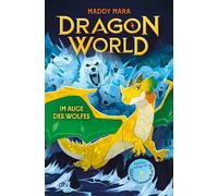Dragon World - Im Auge des Wolfes: Drachen-Abenteuer ab 8