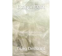 DragonDark: Archive Trilogy Book Three: "The White Orb"