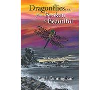Dragonflies...From Broken To Beautiful