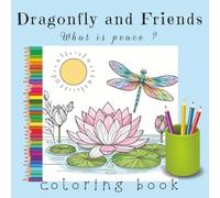 Dragonfly and Friends: What is peace?: A Christian Coloring Storybook on Peace | Faith-Based Creature Adventure for All Ages | 150 Pages, 8.5"x8.5", ... About one of the Fruits of the Spirit