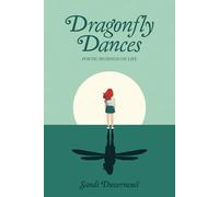 Dragonfly Dances: Poetic Musings on Life