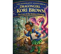 DragonGirl Kori Brown: The Case of the Broken Window