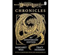 Dragonlance Chronicles: 40th anniversary edition of the Dungeons and Dragons Classic, including Dragons of Autumn Twilight, Dragons of Winter Night, Dragons of Spring Dawning