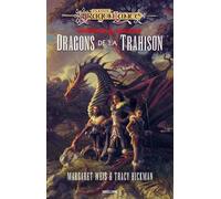 Dragonlance : Destinées - Tome 1 - Dragons De La Trahison