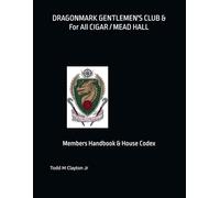 DRAGONMARK GENTLEMEN'S CLUB & For All CIGAR / MEAD HALL: Members Handbook & House Codex