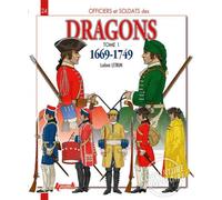Dragons : 1669-1749 - Ludovic Letrun - Histoire Et Collections - broché - Beau livre