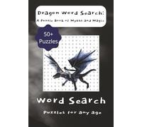 Dragons: A Puzzle Book of Myths and Magic: Word Search For any Age