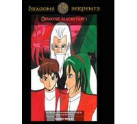 Dragons And Serpents: Dragons' Blades Part I