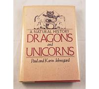 Dragons and Unicorns: A Natural History