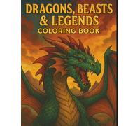 Dragons, Beasts, And Legends Coloring Book