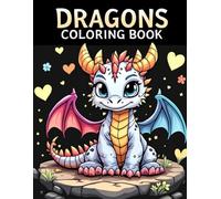 Dragons Coloring Book: A Magical Coloring Adventure with 30 Baby Dragons for all Ages 8.5 x 11 inches 60 pages