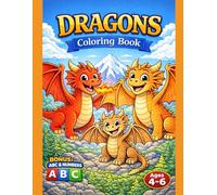 Dragons Coloring Book for Kids Ages 4-6: Fun and Easy Fantasy Dragons with BONUS ABC Alphabet & Numbers: 20 Easy Coloring Pages with Cute Dragons, Castles, Mountains and Magical Scenes