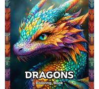 Dragons Coloring Book: Unleash Your Imagination in a World of Fire and Flight