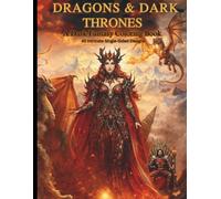 Dragons & Dark Thrones: A Dark Fantasy Coloring Book