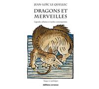 Dragons et merveilles: Légendes urbaines et mythes contemporains