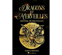 Dragons et Merveilles: Quatre légendes au souffle des dragons