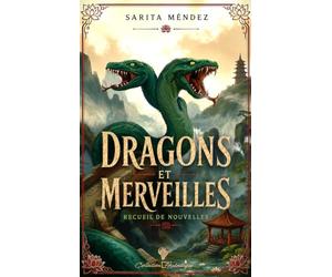 Dragons et Merveilles: Quatre légendes au souffle des dragons