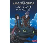 Dragons (film) - La naissance d'une amitié Album d'histoire - Universal Studios - Hachette Jeunesse - cartonné - Album jeunesse