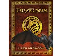 Dragons (film) - Le livre des dragons: Guide encyclopédique