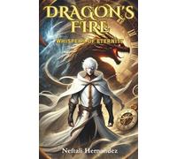 Dragon's Fire: Whispers of Eternity