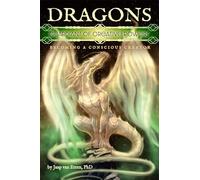 Dragons: Guardians of Creative Powers - Becoming a Conscious Creator