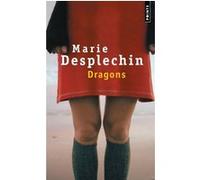 Dragons Marie Desplechin (Auteur)