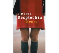 Dragons - Marie Desplechin - Points - Poche - Roman