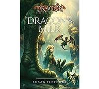 Dragon's Milk, Dragon Chronicles Susan Fletcher (Auteur)