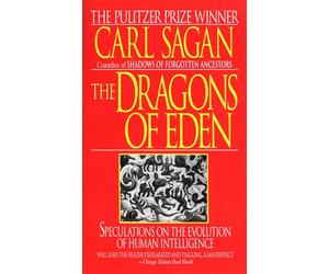 Dragons of Eden: Speculations on the Evolution of Human Intelligence