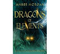 Dragons of Elements: Schicksalsschwingen: Band 1 der epischen High Fantasy mit einer Liebe zwischen den Elementen