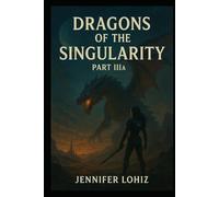 Dragons of the Singularity: Part IIIA