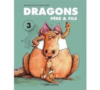 Dragons père & fils Ronan Badel (Auteur), Ronan Badel (Illustration), Alexandre Lacroix (Auteur)