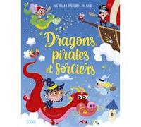Dragons, pirates et sorciers Elia (Auteur), Kathie Fagundez (Auteur), Sophie Caron (Auteur)