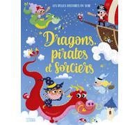 Dragons, pirates et sorciers Elia (Auteur), Kathie Fagundez (Auteur), Sophie Caron (Auteur)