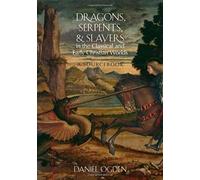 Dragons, Serpents, And Slayers In The Classical And Early Christian Worlds