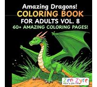 Dragons Unleashed: An Adult Coloring Book of Epic Fantasy Creatures & Mystical Worlds: 60 Intricate Dragon Scenes for Stress Relief, Creativity & Immersive Fantasy Coloring
