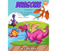 Dragons Vol 1: Bilingual Coloring Adventure -- English y Español