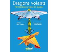 DRAGONS VOLANTS - FANTASTIQUES AVIONS EN PAPIER