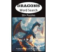 Dragons Word Search: Fun and Educational for Dragon Lovers of all Ages | 110 Pages, 50+ Puzzles | Great Gift for Vacations, Holidays, and Free Times