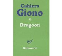 Jean Giono – Dragoon / Olympe – Cahiers Jean Giono, Tome 2 – Gallimard – Livre