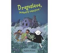 Dragoslava, maudit vampire ! Madeline McGrane (Scénario), Madeline McGrane (Dessinateur)