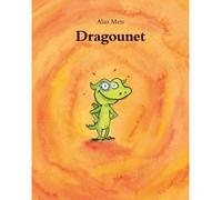 Dragounet - Alan Mets - Ecole Des Loisirs - broché - Album jeunesse dès 3 ans