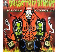 Dragstrip Demons - Mexican Psychobilly -Ltd-