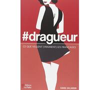 #dragueur - Ce que veulent (vraiment) les Françaises