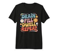 Drain Fill Dwell Repeat Santé rénale de Routine en dialyse - T-Shirt Haut de Gamme