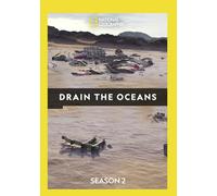 Drain The Oceans: Season 2