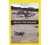 Drain The Oceans: Season 2