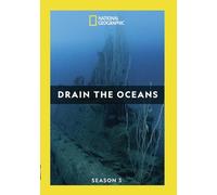 Drain The Oceans: Season 3