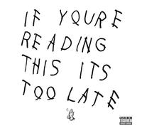 Drake - If You're Reading This It's Too Late