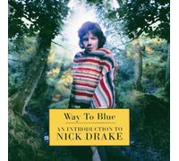 Drake, Nick - Way to Blue: an Introduction
